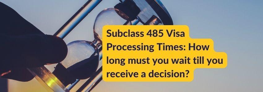 Blog: SC 485 visa processing times