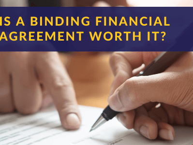 Is Binding financial agreement worth it?